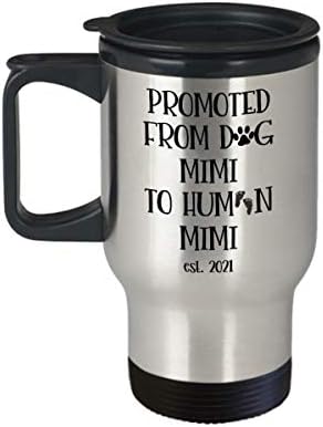 Nova putna krigla mimi trudnoća za mamu prvi put baka promovirala je od psa Mimi u ljudsku mimiju 2021 14 oz Compe od nehrđajućeg čelika